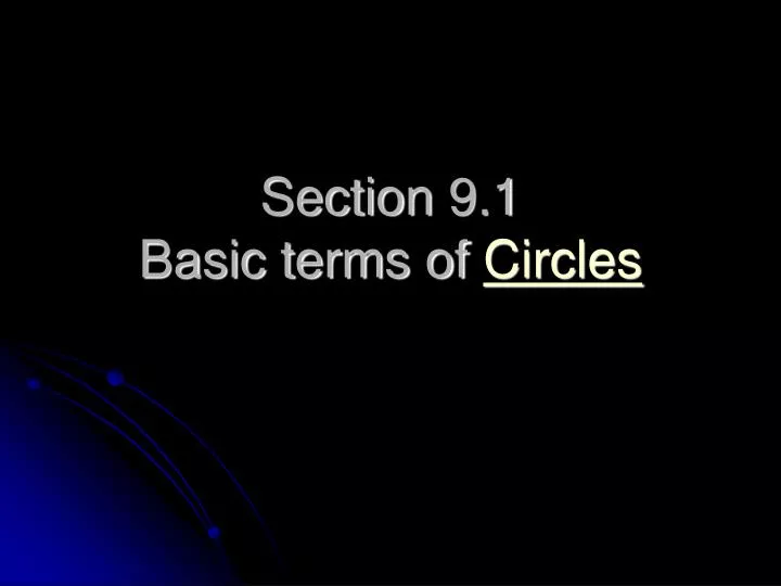 section 9 1 basic terms of circles