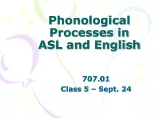 Phonological Processes in ASL and English