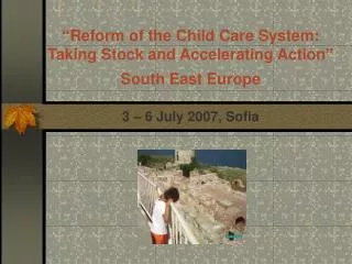 Assuring quality of the child care services 3 – 6 July 2007, Sofia