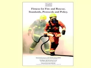 Recommended Fitness Standard: 42 mlsO2/kg/min For: Safe and Effective Firefighting.