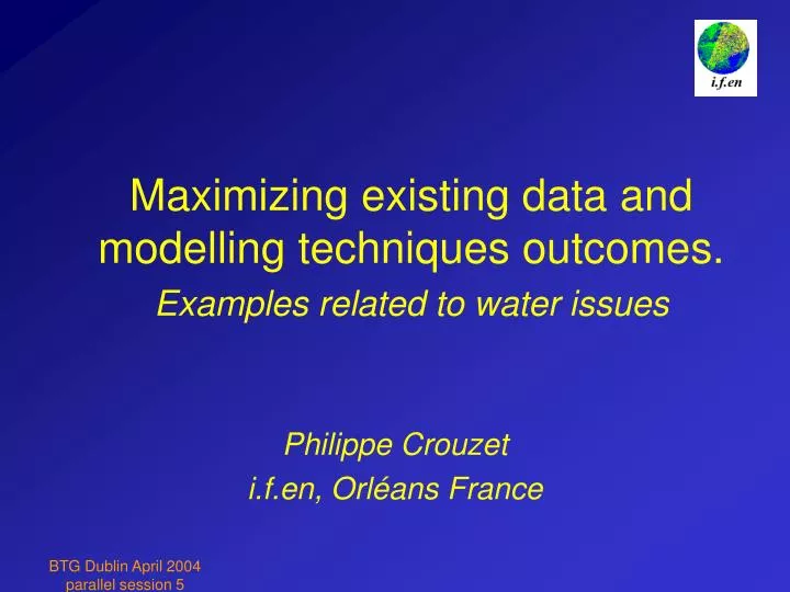 maximizing existing data and modelling techniques outcomes examples related to water issues