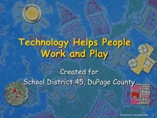 Technology Helps People Work and Play