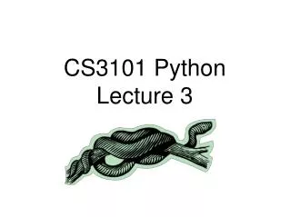 CS3101 Python Lecture 3