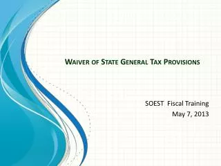 Waiver of State General Tax Provisions
