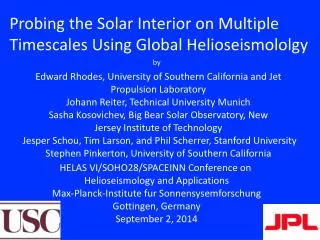 Probing the Solar Interior on Multiple Timescales Using Global Helioseismololgy
