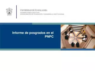 Informe de posgrados en el PNPC