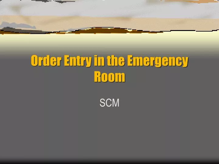 order entry in the emergency room