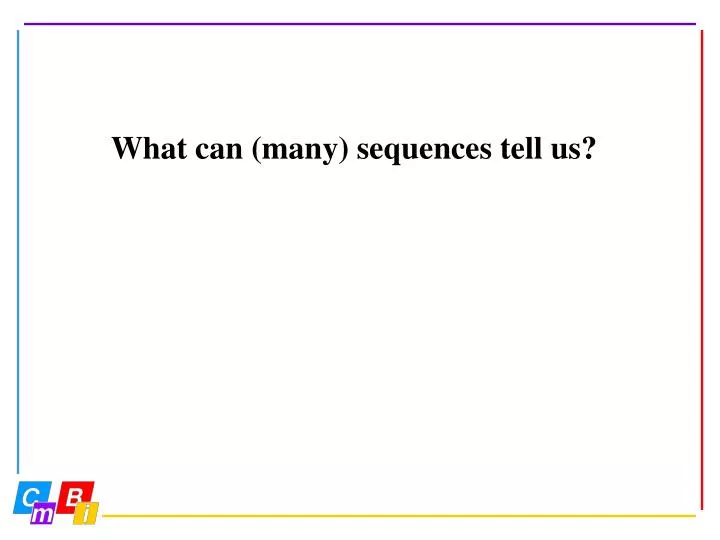 what can many sequences tell us