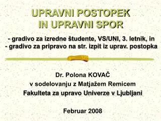 Dr. Polona KOVAČ v sodelovanju z Matjažem Remicem Fakulteta za upravo Univerze v Ljubljani
