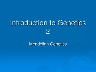 Introduction to Genetics 2