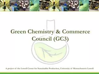 Green Chemistry &amp; Commerce Council (GC3)