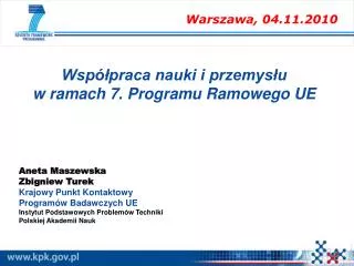 Aneta Maszewska Zbigniew Turek Krajowy Punkt Kontaktowy Programów Badawczych UE