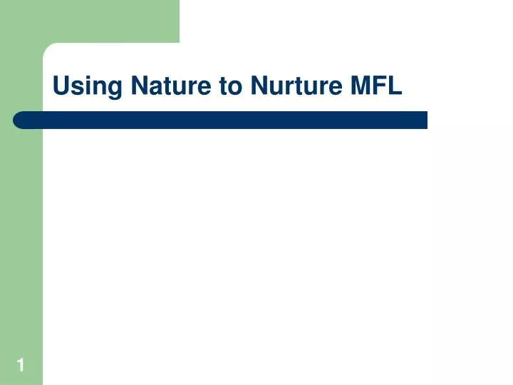 using nature to nurture mfl