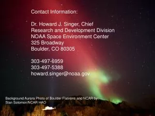 Contact Information: Dr. Howard J. Singer, Chief Research and Development Division
