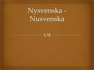 Nysvenska - Nusvenska