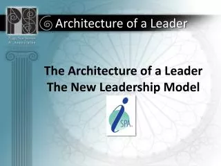The Architecture of a Leader The New Leadership Model
