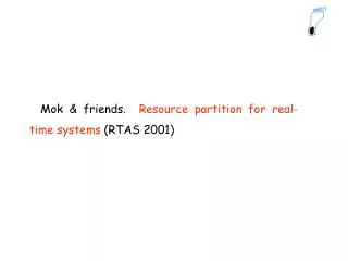 Mok &amp; friends. Resource partition for real-time systems (RTAS 2001)