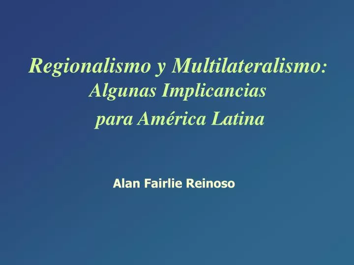regionalismo y multilateralismo algunas implicancias para am rica latina