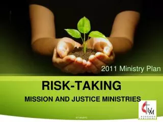 RISK-TAKING MISSION AND JUSTICE MINISTRIES