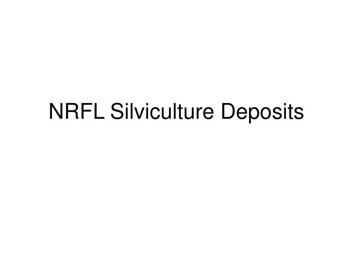 nrfl silviculture deposits