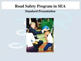 Road Safety Program in SEA Standard Presentation
