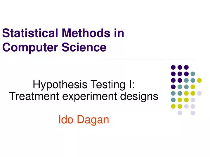 hypothesis testing i treatment experiment designs ido dagan