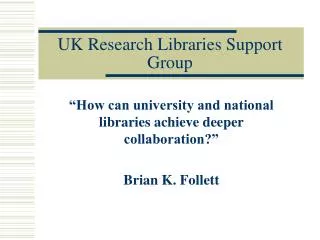 UK Research Libraries Support Group