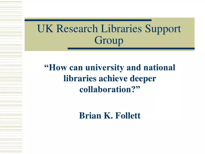 uk research libraries support group