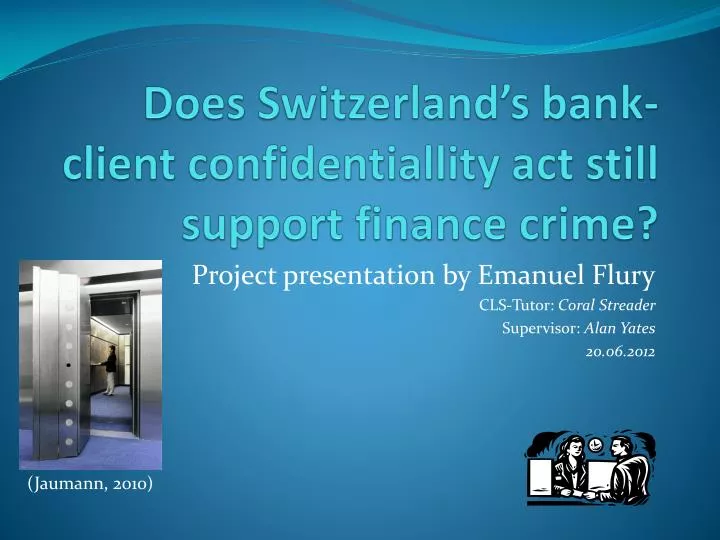 does switzerland s bank client confidentiallity act still support finance crime