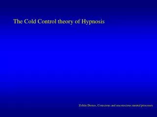 The Cold Control theory of Hypnosis