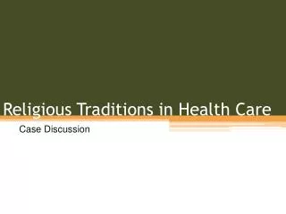 Religious Traditions in Health Care