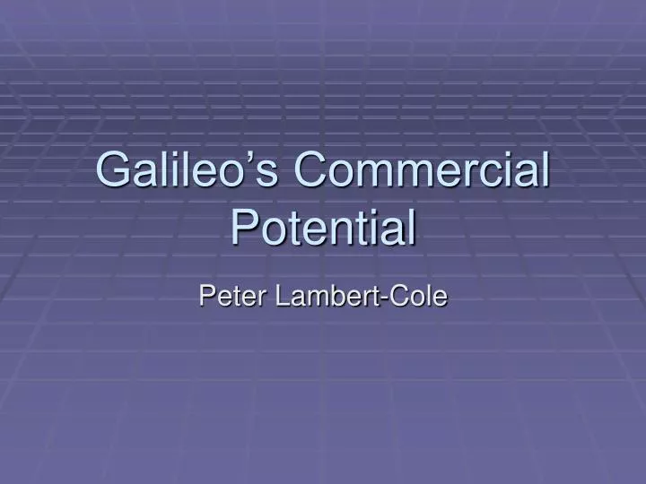 galileo s commercial potential