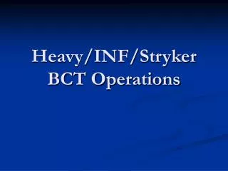 Heavy/INF/Stryker BCT Operations