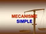 MECANISME SIMPLE - slide 1