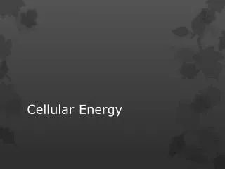 Cellular Energy