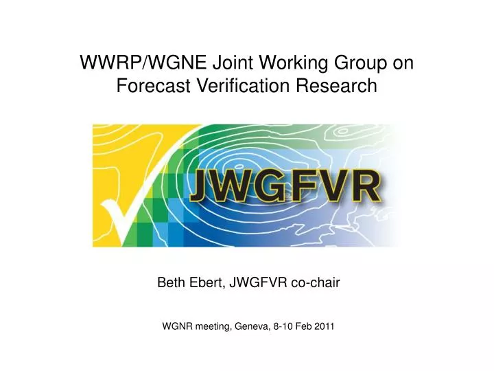 wwrp wgne joint working group on forecast verification research