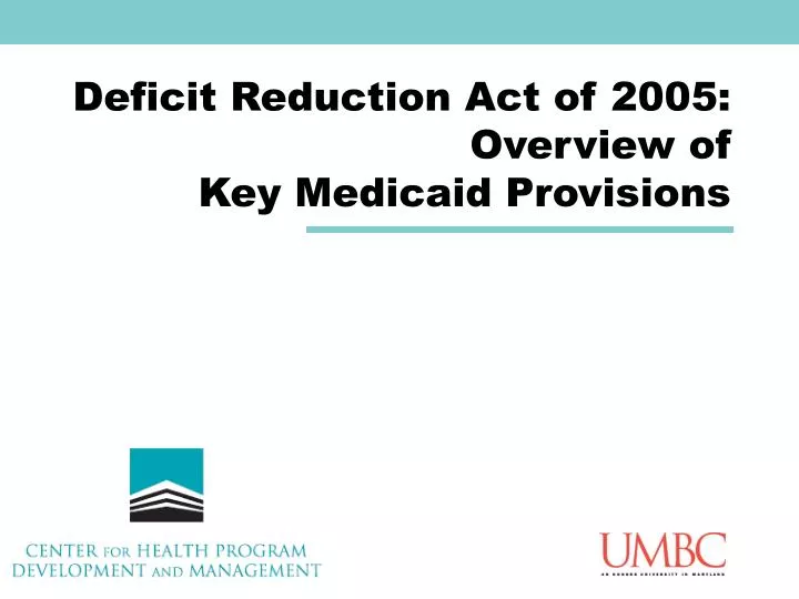 deficit reduction act of 2005 overview of key medicaid provisions