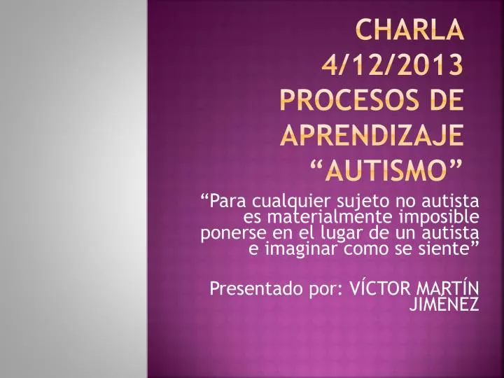 charla 4 12 2013 procesos de aprendizaje autismo