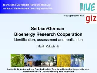 Serbian/German Bioenergy Research Cooperation Identification, assessment and realization