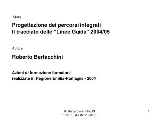 Titolo Progettazione dei percorsi integrati Il tracciato delle “Linee Guida” 2004/05 Autore