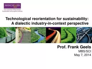 Prof. Frank Geels MBS/SCI May 7, 2014