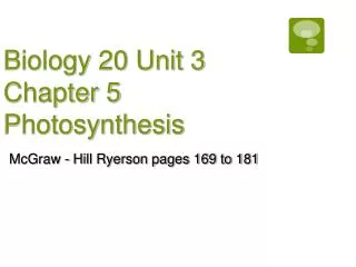 Biology 20 Unit 3 Chapter 5 Photosynthesis