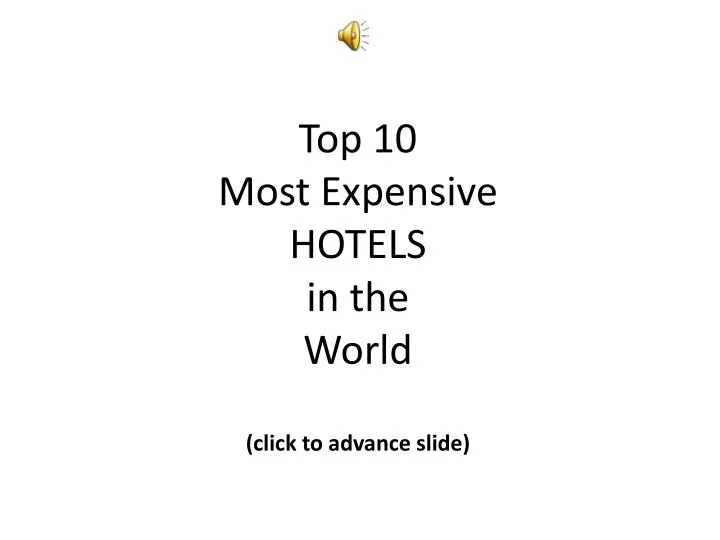 top 10 most expensive hotels in the world click to advance slide