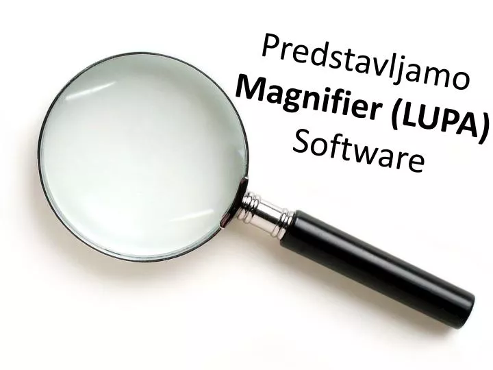predstavljamo magnifier lupa software