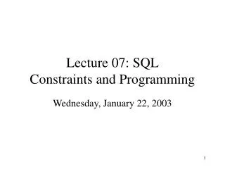 Lecture 07: SQL Constraints and Programming