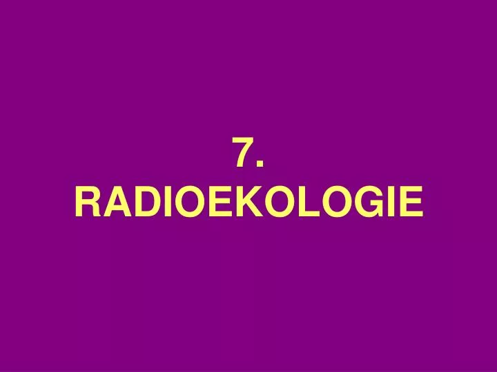7 radioekologie