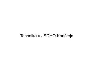 Technika u JSDHO Karlštejn