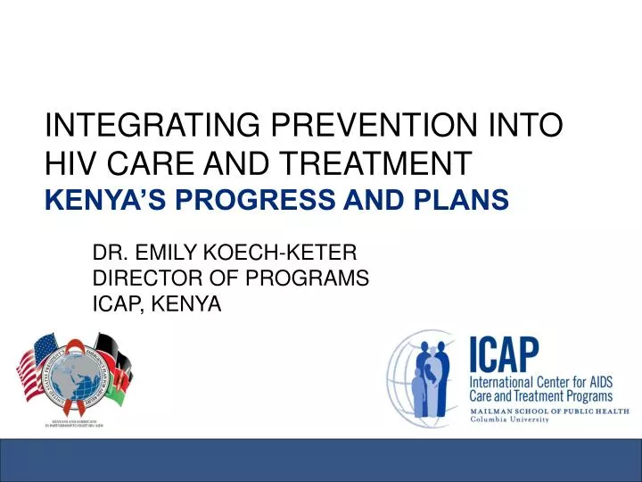 integrating prevention into hiv care and treatment kenya s progress and plans
