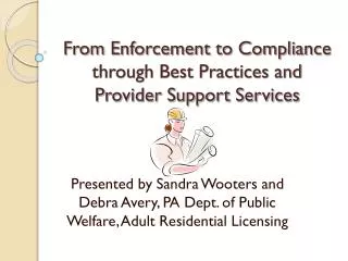 From Enforcement to Compliance through Best Practices and Provider Support Services
