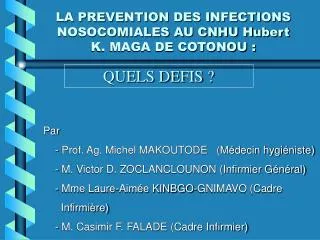 LA PREVENTION DES INFECTIONS NOSOCOMIALES AU CNHU Hubert K. MAGA DE COTONOU :